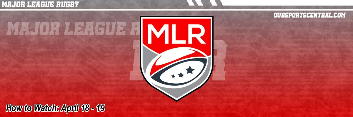 How to Watch: April 18 - 19