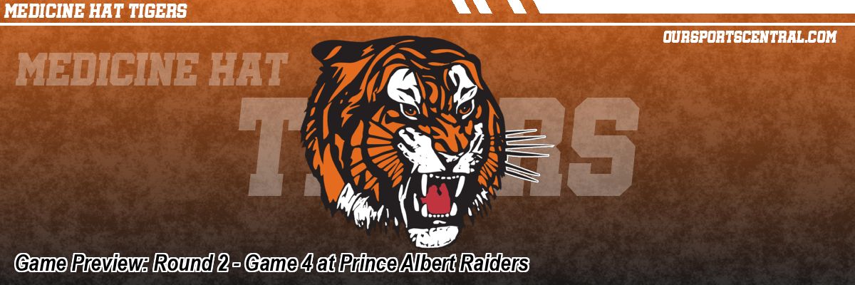 Game Preview: Round 2 - Game 4 at Prince Albert Raiders