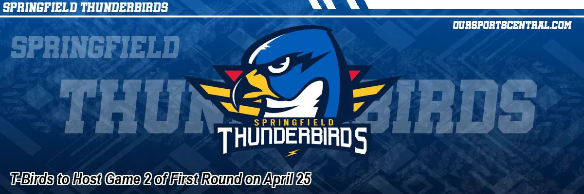 T-Birds to Host Game 2 of First Round on April 25
