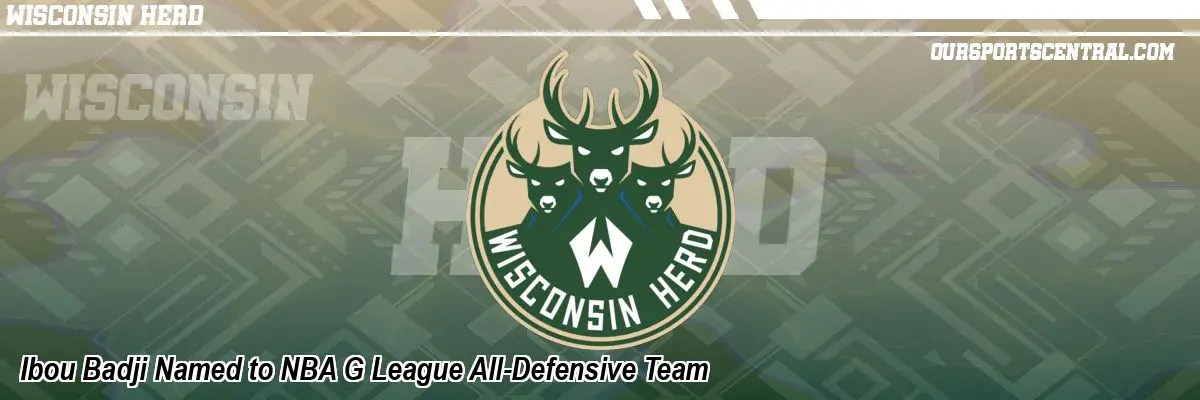 Ibou Badji Named to NBA G League All-Defensive Team