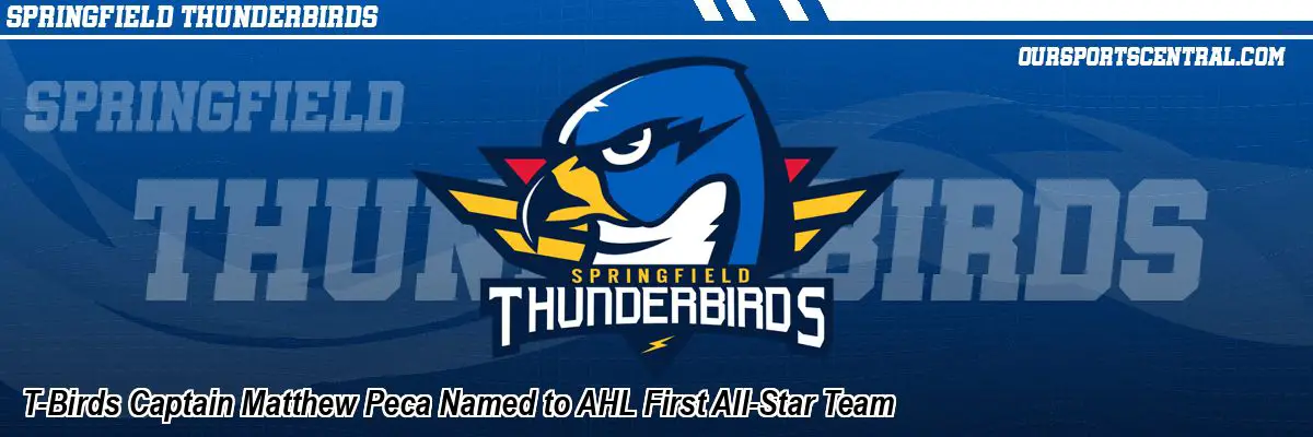 T-Birds Captain Matthew Peca Named to AHL First All-Star Team