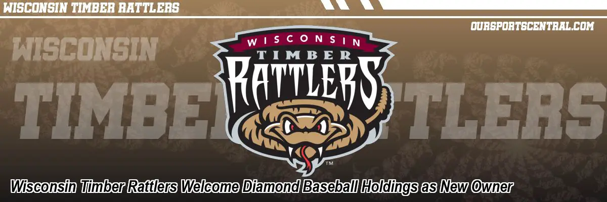 Wisconsin Timber Rattlers Welcome Diamond Baseball Holdings as New Owner