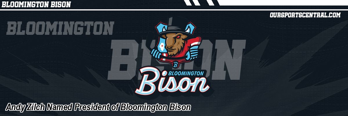 Andy Zilch Named President of Bloomington Bison