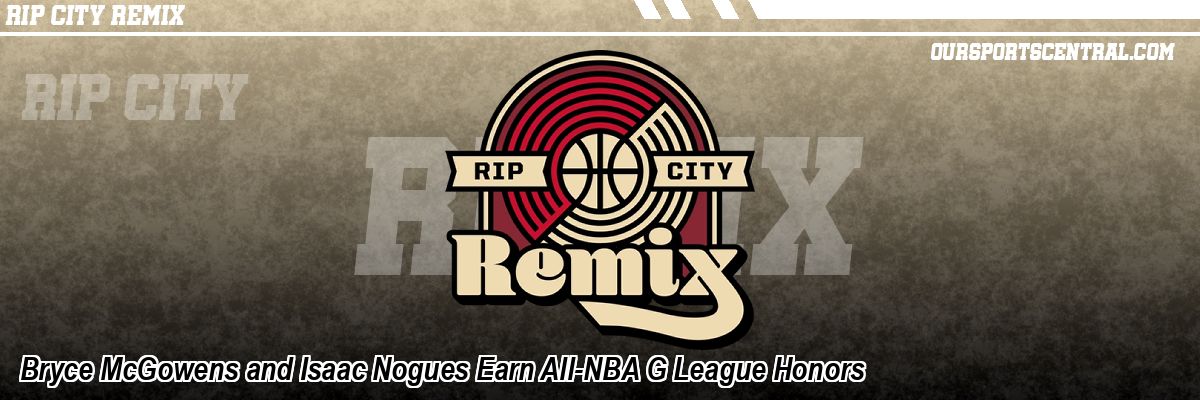 Bryce McGowens and Isaac Nogues Earn All-NBA G League Honors