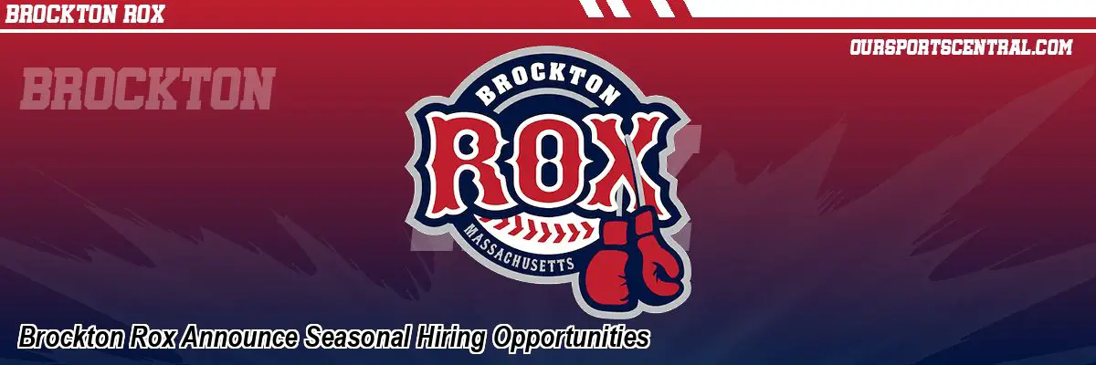 Brockton Rox Announce Seasonal Hiring Opportunities