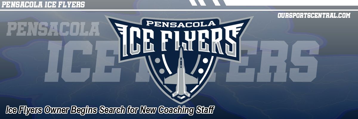 Ice Flyers Owner Begins Search for New Coaching Staff