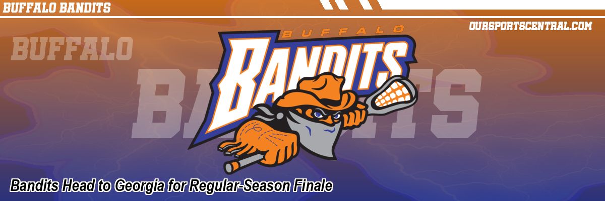 Bandits Head to Georgia for Regular-Season Finale