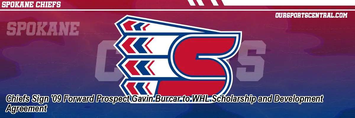 Chiefs Sign '09 Forward Prospect Gavin Burcar to WHL Scholarship and Development Agreement