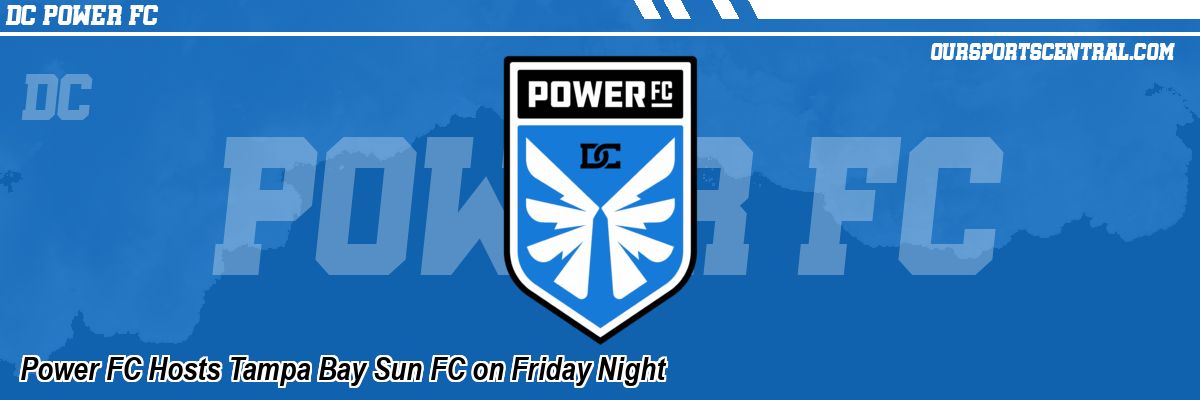 Power FC Hosts Tampa Bay Sun FC on Friday Night