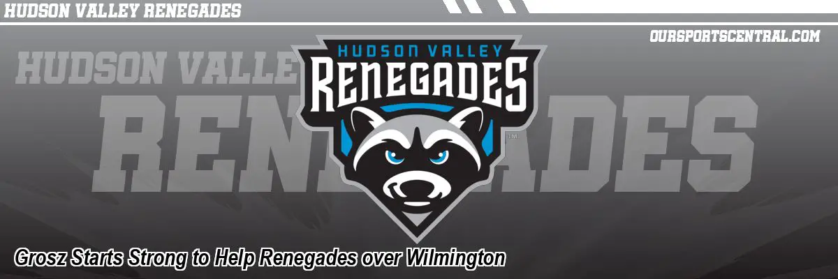 Grosz Starts Strong to Help Renegades over Wilmington
