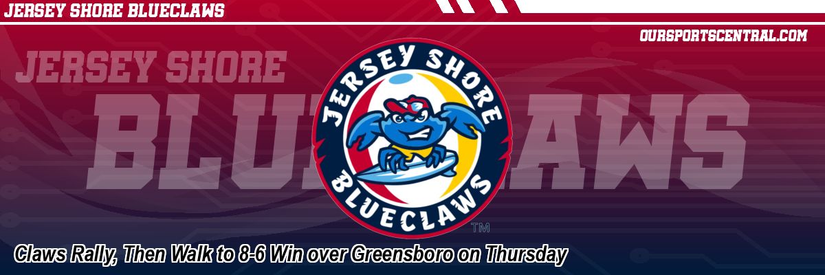 Claws Rally, Then Walk to 8-6 Win over Greensboro on Thursday
