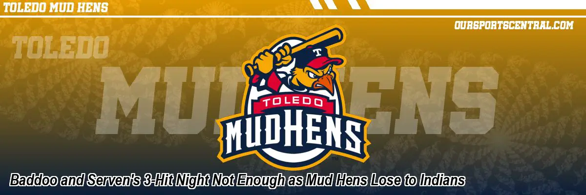 Baddoo and Serven's 3-Hit Night Not Enough as Mud Hens Lose to Indians