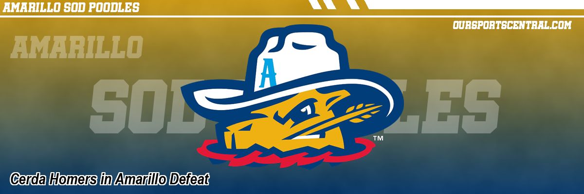 Cerda Homers in Amarillo Defeat