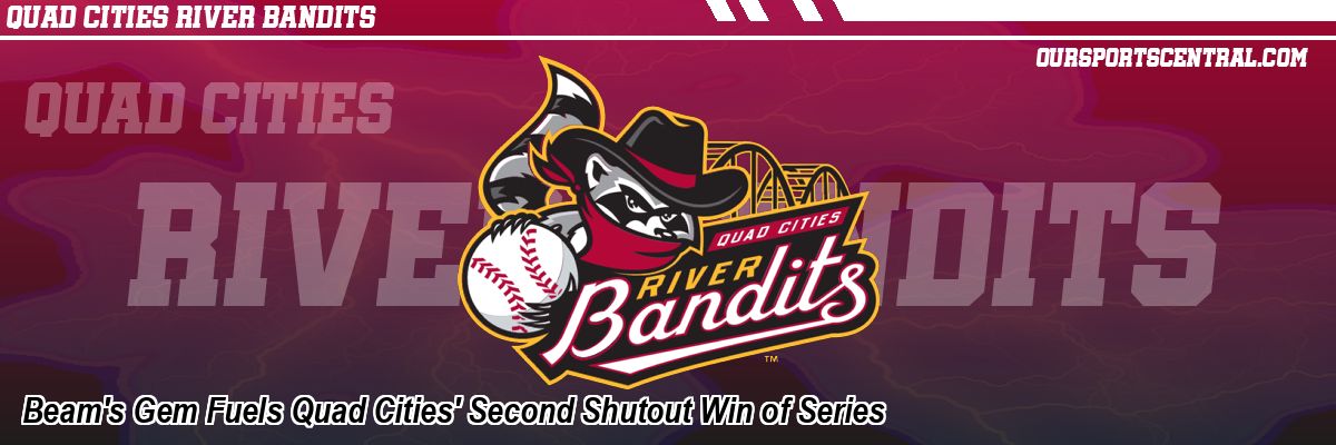 Beam's Gem Fuels Quad Cities' Second Shutout Win of Series