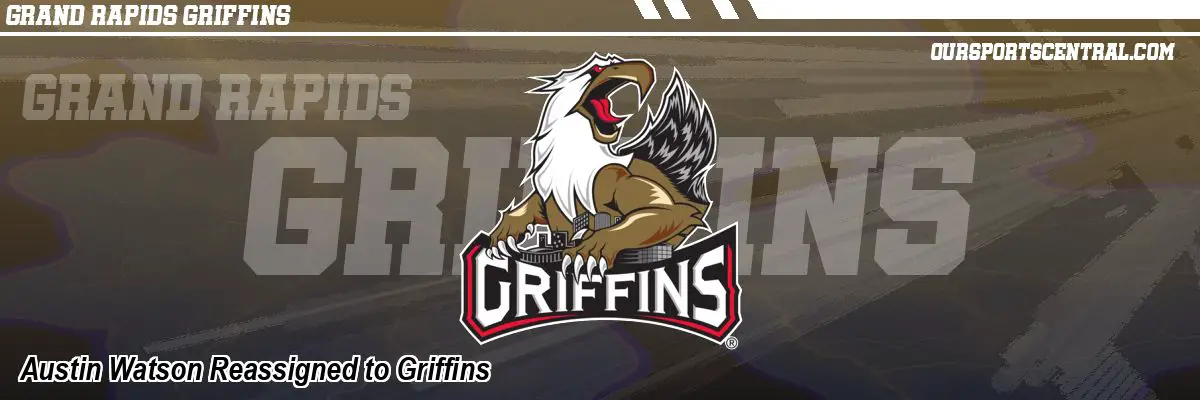 Austin Watson Reassigned to Griffins