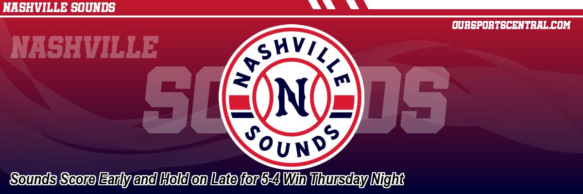 Sounds Score Early and Hold on Late for 5-4 Win Thursday Night