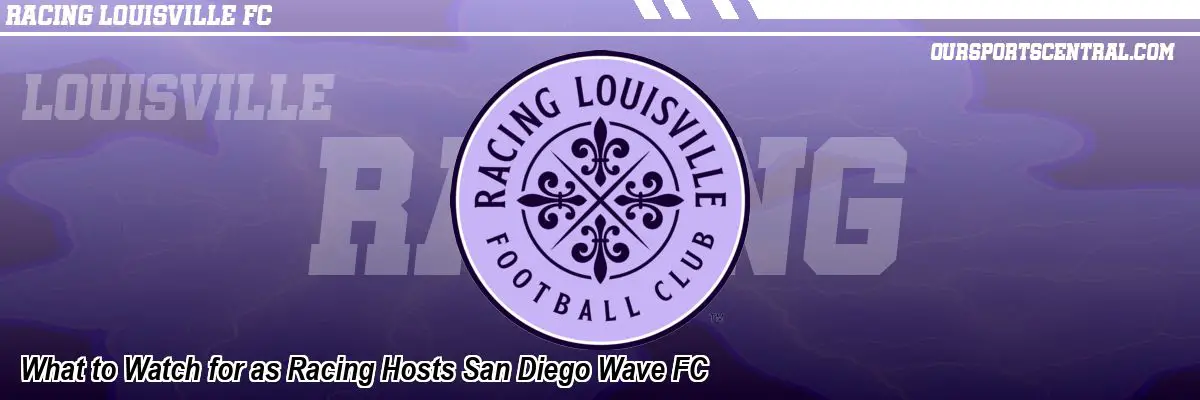 What to Watch for as Racing Hosts San Diego Wave FC