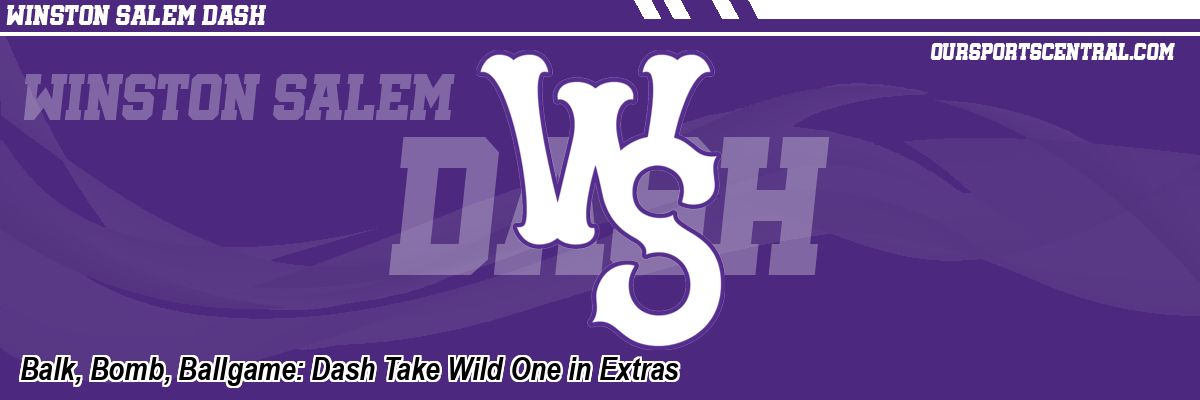 Balk, Bomb, Ballgame: Dash Take Wild One in Extras