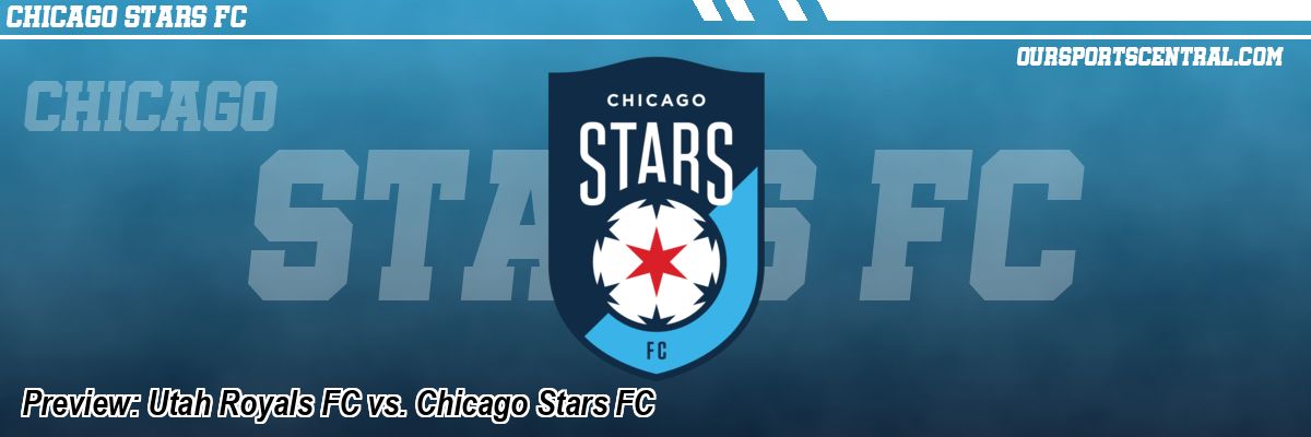 Preview: Utah Royals FC vs. Chicago Stars FC