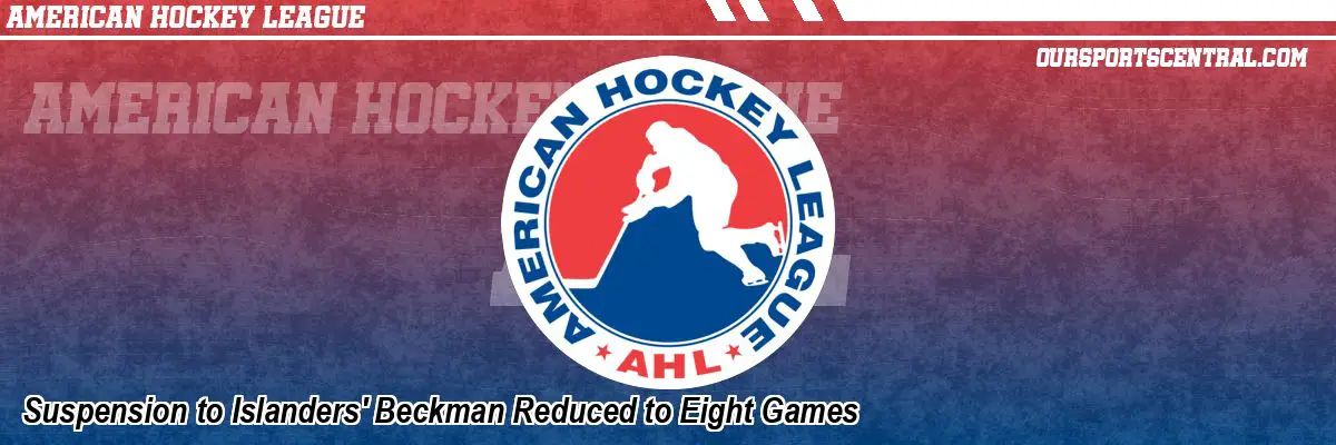Suspension to Islanders' Beckman Reduced to Eight Games
