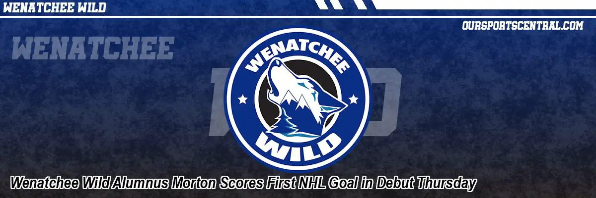 Wenatchee Wild Alumnus Morton Scores First NHL Goal in Debut Thursday