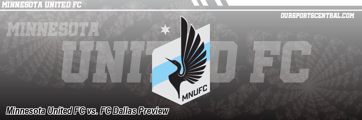 Minnesota United FC vs. FC Dallas Preview