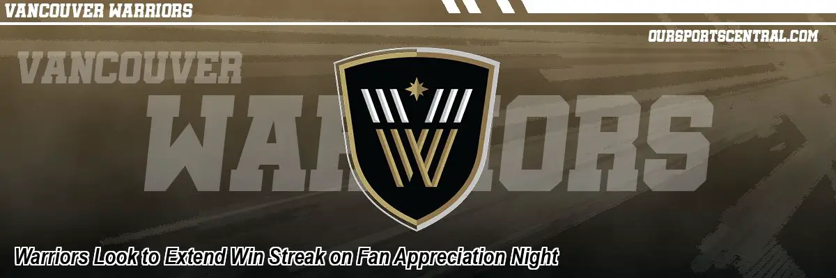 Warriors Look to Extend Win Streak on Fan Appreciation Night