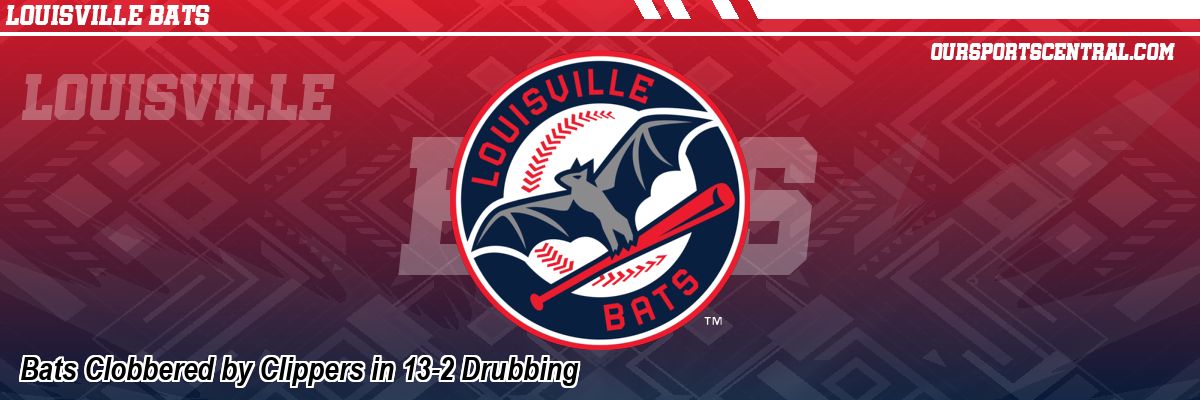 Bats Clobbered by Clippers in 13-2 Drubbing