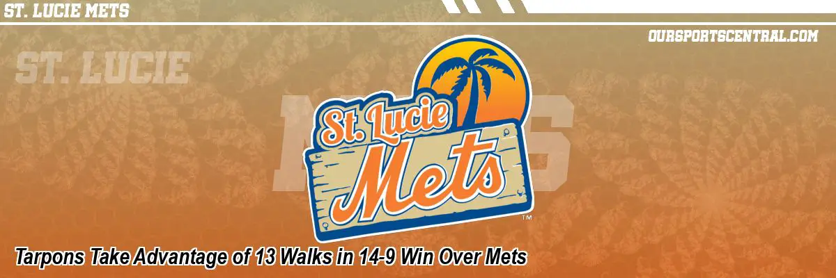 Tarpons Take Advantage of 13 Walks in 14-9 Win Over Mets
