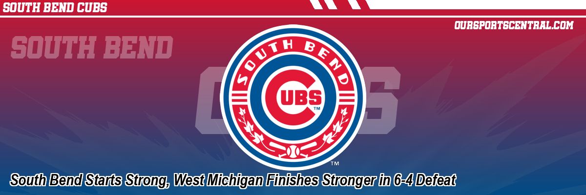 South Bend Starts Strong, West Michigan Finishes Stronger in 6-4 Defeat