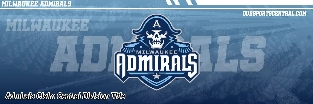 Admirals Claim Central Division Title