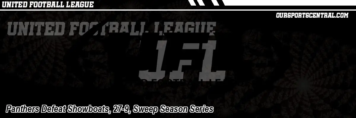Panthers Defeat Showboats, 27-9, Sweep Season Series
