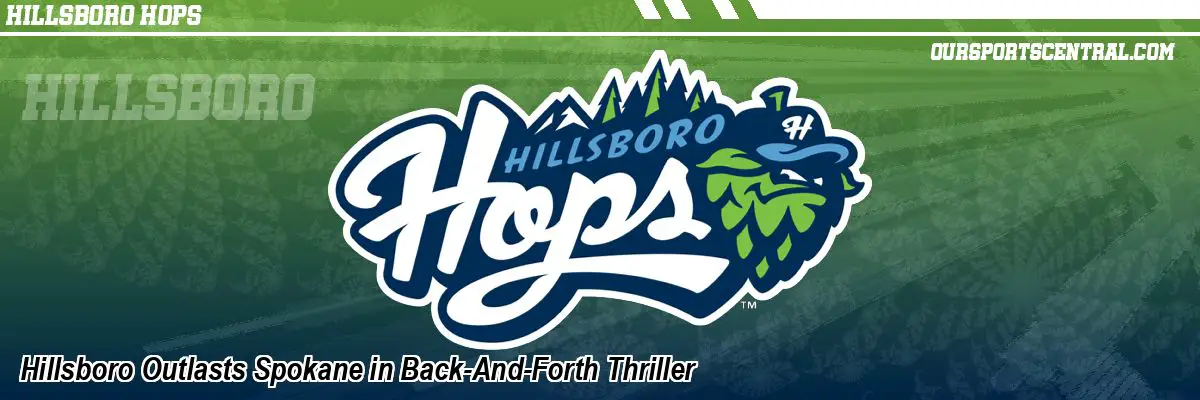Hillsboro Outlasts Spokane in Back-And-Forth Thriller