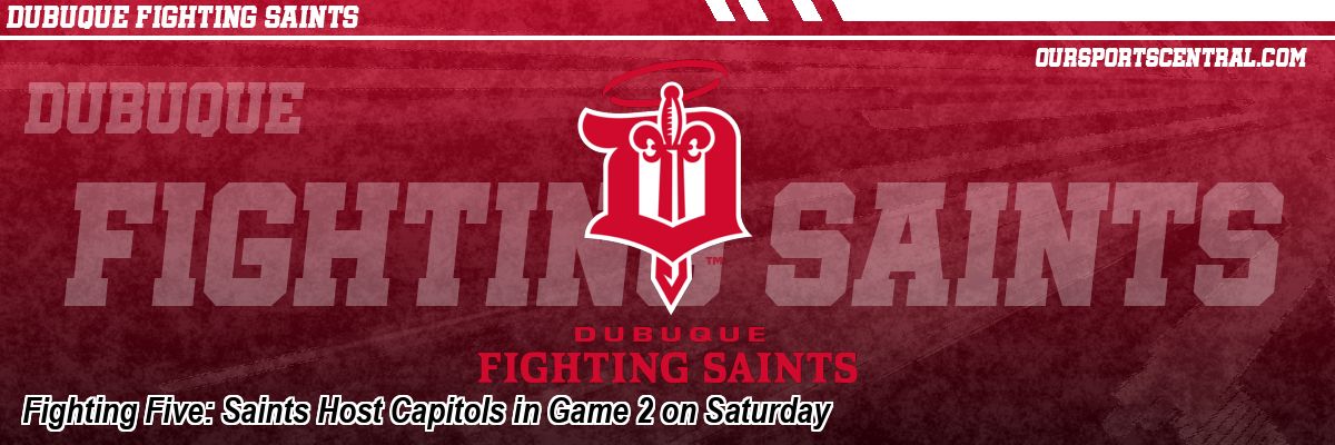 Fighting Five: Saints Host Capitols in Game 2 on Saturday