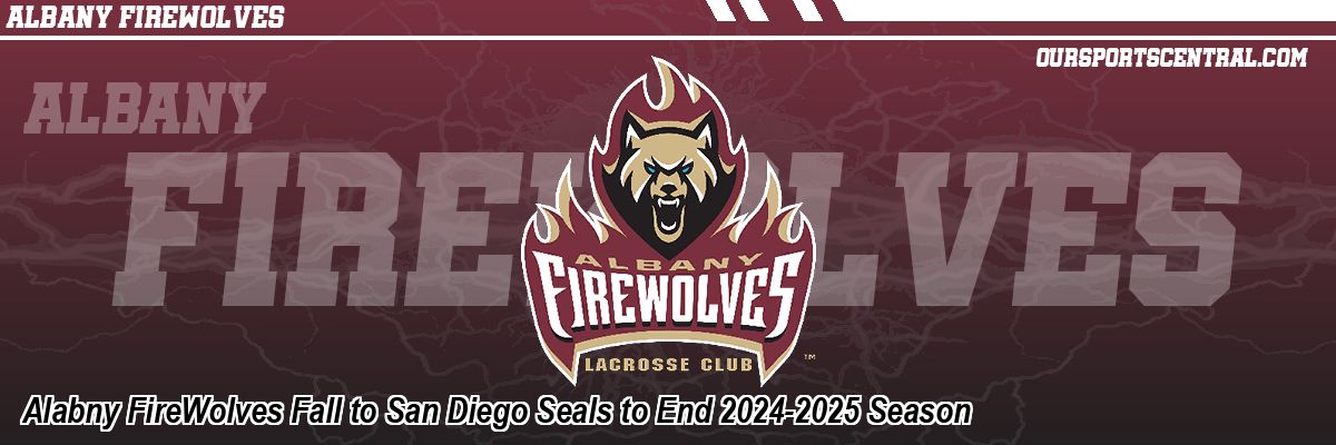 Alabny FireWolves Fall to San Diego Seals to End 2024-2025 Season