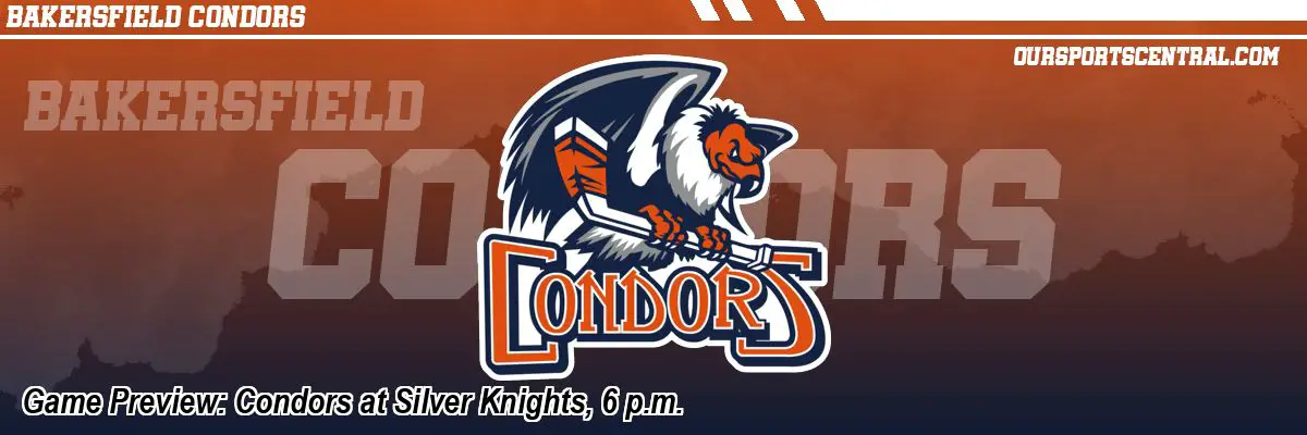 Game Preview: Condors at Silver Knights, 6 p.m.
