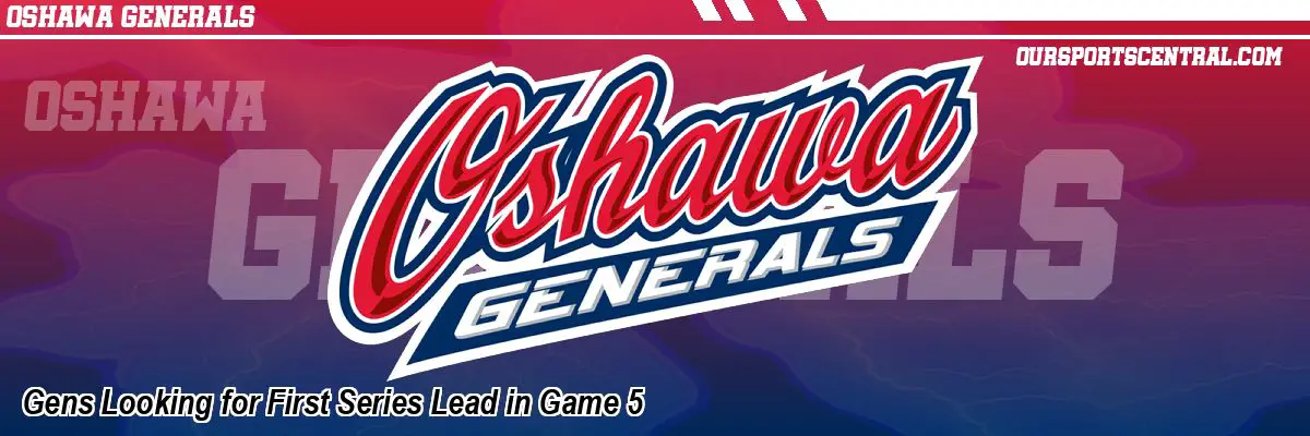 Gens Looking for First Series Lead in Game 5