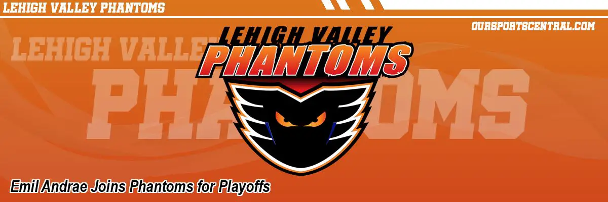 Emil Andrae Joins Phantoms for Playoffs