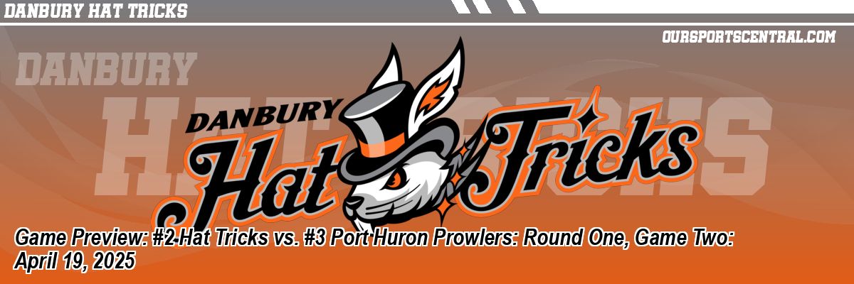 Game Preview: #2 Hat Tricks vs. #3 Port Huron Prowlers: Round One, Game Two: April 19, 2025
