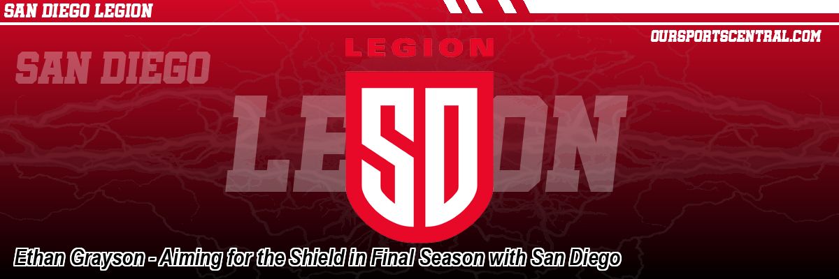 Ethan Grayson - Aiming for the Shield in Final Season with San Diego