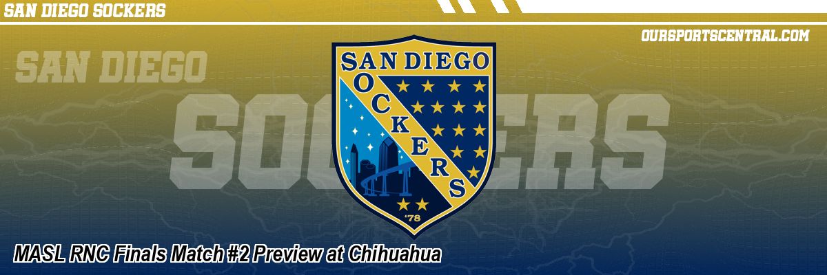 MASL RNC Finals Match #2 Preview at Chihuahua