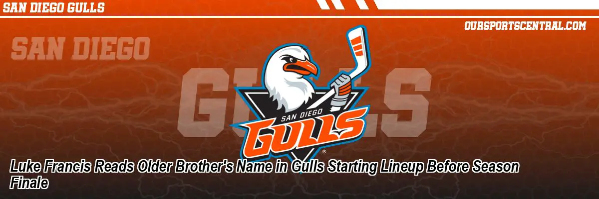Luke Francis Reads Older Brother's Name in Gulls Starting Lineup Before Season Finale