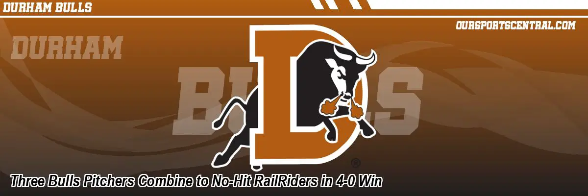 Three Bulls Pitchers Combine to No-Hit RailRiders in 4-0 Win
