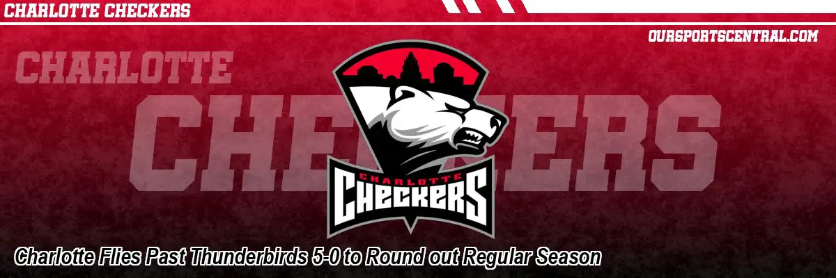 Charlotte Flies Past Thunderbirds 5-0 to Round out Regular Season