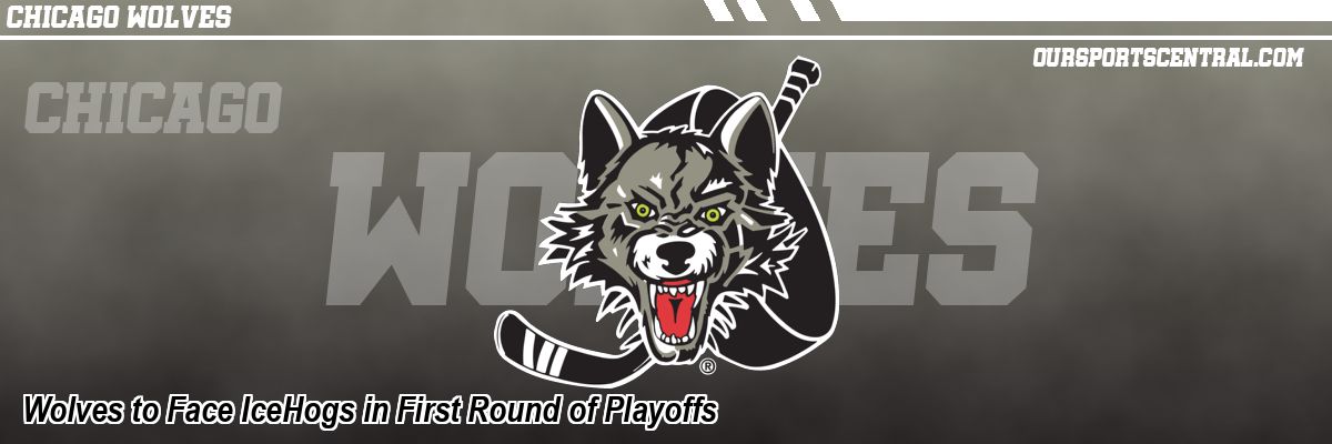 Wolves to Face IceHogs in First Round of Playoffs