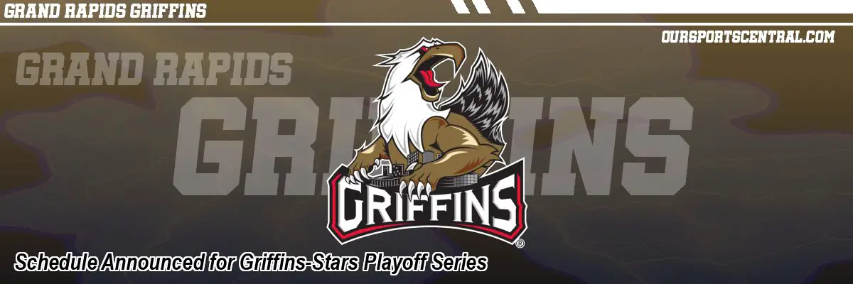 Schedule Announced for Griffins-Stars Playoff Series