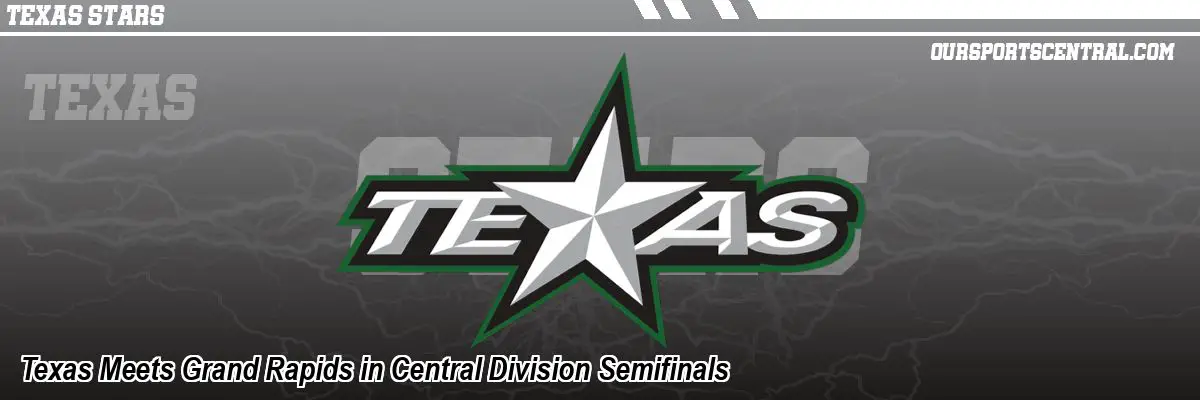 Texas Meets Grand Rapids in Central Division Semifinals