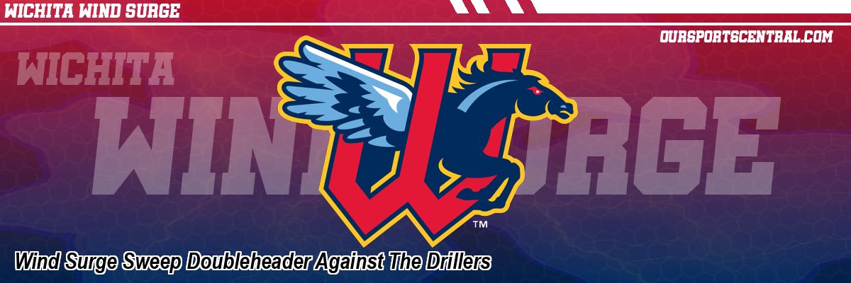 Wind Surge Sweep Doubleheader Against The Drillers
