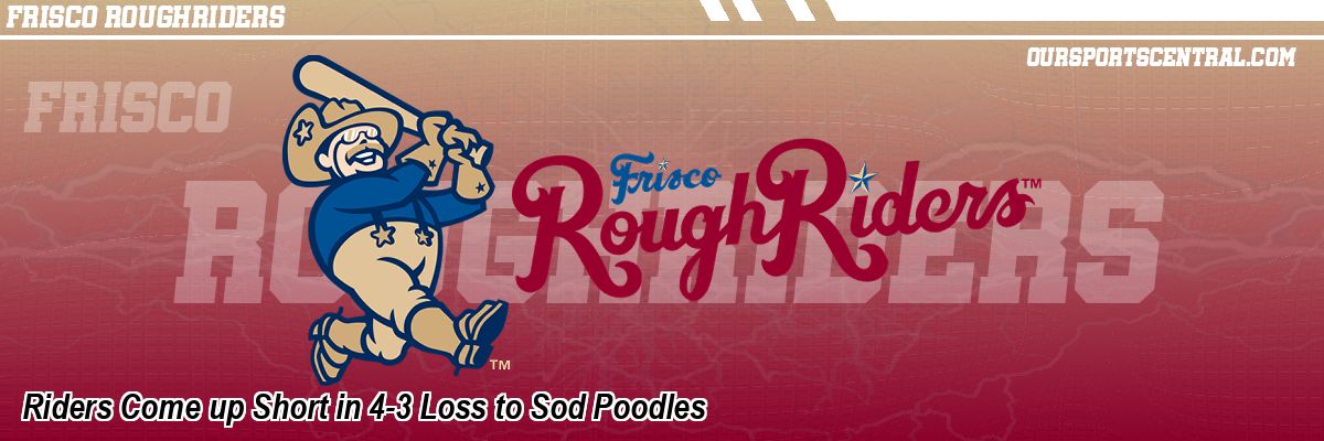 Riders Come up Short in 4-3 Loss to Sod Poodles