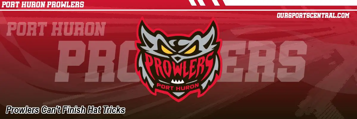 Prowlers Can't Finish Hat Tricks